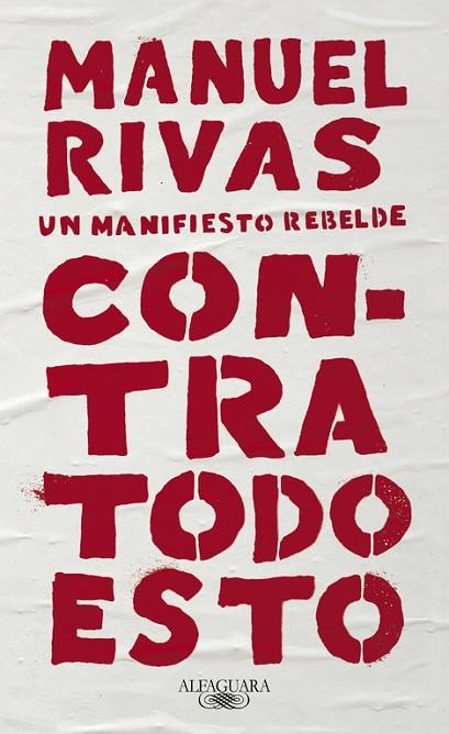 CONTRA TODO ESTO.UN MANIFIESTO REBELDE | 9788420431857 | RIVAS,MANUEL | Llibreria Geli - Llibreria Online de Girona - Comprar llibres en català i castellà