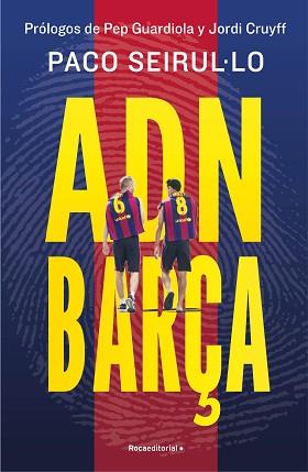 ADN BARÇA | 9788419965004 | SEIRUL·LO, PACO | Llibreria Geli - Llibreria Online de Girona - Comprar llibres en català i castellà