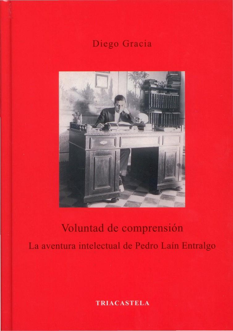 VOLUNTAD DE COMPRENSION (PEDRO LAIN ENTRALGO) | 9788495840448 | GRACIA DIEGO (DEIXEBLE DE ZUBIRI I LAIN) | Llibreria Geli - Llibreria Online de Girona - Comprar llibres en català i castellà