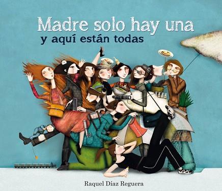 MADRE SOLO HAY UNA Y AQUÍ ESTÁN TODAS (TD) | 9788448836573 | DÍAZ REGUERA,RAQUEL | Llibreria Geli - Llibreria Online de Girona - Comprar llibres en català i castellà