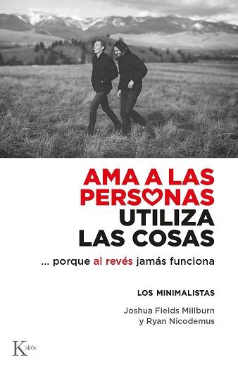AMA A LAS PERSONAS,UTILIZA LAS COSAS | 9788499889122 | FIELDS MILLBURN,JOSHUA/NICODEMUS,RYAN | Llibreria Geli - Llibreria Online de Girona - Comprar llibres en català i castellà