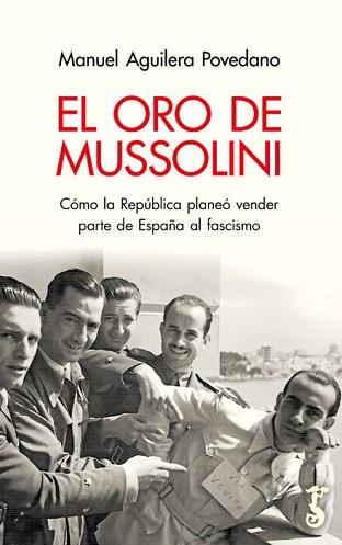 EL ORO DE MUSSOLINI | 9788419018106 | AGUILERA POVEDANO, MANUEL | Llibreria Geli - Llibreria Online de Girona - Comprar llibres en català i castellà