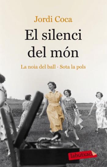 EL SILENCI DEL MON/LA NOIA DEL BALL/SOTA LA POLS | 9788499303000 | COCA,JORDI | Llibreria Geli - Llibreria Online de Girona - Comprar llibres en català i castellà
