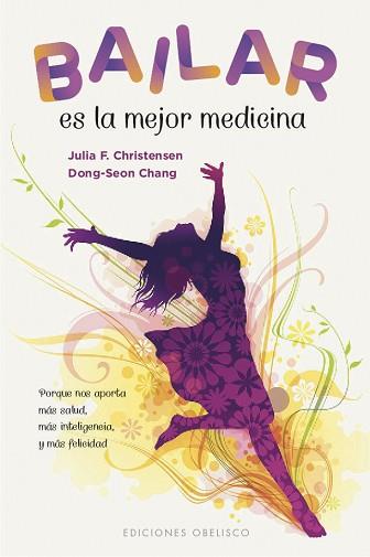 BAILAR ES LA MEJOR MEDICINA | 9788491115250 | CHRISTENSEN,JULIA F./CHANG,DONG-SEON | Llibreria Geli - Llibreria Online de Girona - Comprar llibres en català i castellà