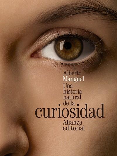 UNA HISTORIA NATURAL DE LA CURIOSIDAD | 9788420699424 | MANGUEL,ALBERTO | Llibreria Geli - Llibreria Online de Girona - Comprar llibres en català i castellà