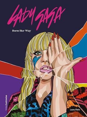 LADY GAGA.BORN HER WAY | 9788418260445 | FLORIS,LAURA | Llibreria Geli - Llibreria Online de Girona - Comprar llibres en català i castellà