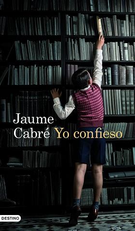 YO CONFIESO | 9788423359837 | CABRÉ,JAUME | Llibreria Geli - Llibreria Online de Girona - Comprar llibres en català i castellà