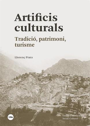 ARTIFICIS CULTURALS.TRADICIÓ,PATRIMONI,TURISME | 9788491682233 | PRATS CANALS,LLORENÇ | Llibreria Geli - Llibreria Online de Girona - Comprar llibres en català i castellà