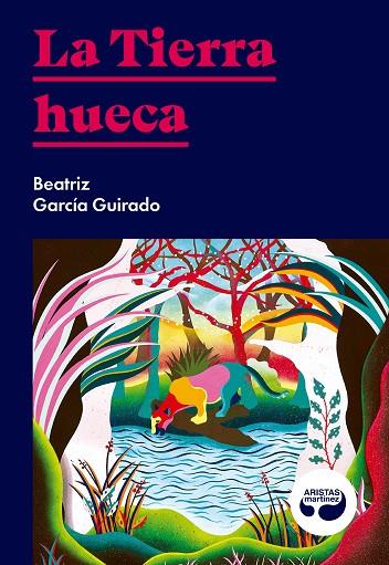 LA TIERRA HUECA | 9788494949821 | GARCÍA GUIRADO,BEATRIZ | Llibreria Geli - Llibreria Online de Girona - Comprar llibres en català i castellà