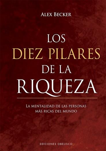 LOS DIEZ PILARES DE LA RIQUEZA | 9788491116714 | BECKER,ALEX | Llibreria Geli - Llibreria Online de Girona - Comprar llibres en català i castellà