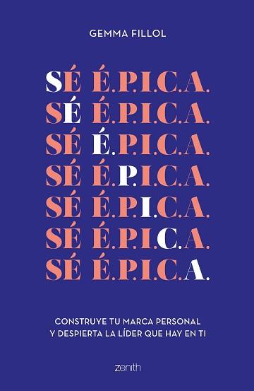 SÉ É.P.I.C.A.(CONSTRUYE TU MARCA PERSONAL Y DESPIERTA LA LÍDER QUE HAY EN TI) | 9788408248156 | FILLOL,GEMMA | Llibreria Geli - Llibreria Online de Girona - Comprar llibres en català i castellà