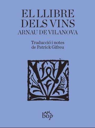 EL LLIBRE DELS VINS | 9788412324051 | DE VILANOVA,ARNAU | Llibreria Geli - Llibreria Online de Girona - Comprar llibres en català i castellà