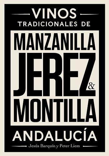 JEREZ,MANZANILLA Y MONTILLA(VINOS TRADICIONALES DE ANDALUCÍA) | 9788412096712 | BARQUÍN SANZ,JESÚS/LIEM,PETER | Llibreria Geli - Llibreria Online de Girona - Comprar llibres en català i castellà