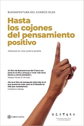 HASTA LOS COJONES DEL PENSAMIENTO POSITIVO | 9788417941413 | DEL CHARCO OLEA,BUENAVENTURA | Llibreria Geli - Llibreria Online de Girona - Comprar llibres en català i castellà
