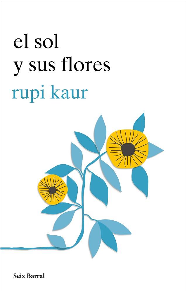 EL SOL Y SUS FLORES | 9788432234057 | KAUR,RUPI | Llibreria Geli - Llibreria Online de Girona - Comprar llibres en català i castellà