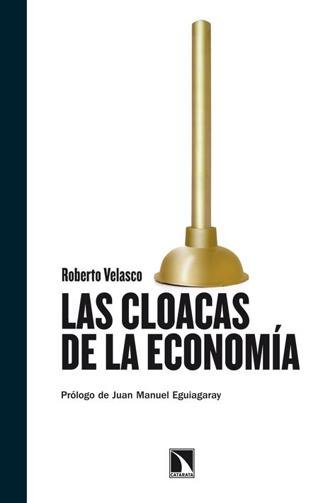 LAS CLOACAS DE LA ECONOMÍA | 9788483197615 | VELASCO,ROBERTO | Llibreria Geli - Llibreria Online de Girona - Comprar llibres en català i castellà