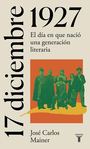 17 DE DICIEMBRE DE 1927.EL TRIUNFO DE LA LITERATURA | 9788430622672 | MAINER,JOSÉ-CARLOS | Llibreria Geli - Llibreria Online de Girona - Comprar llibres en català i castellà