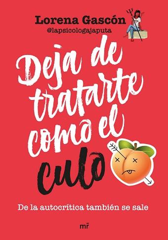 DEJA DE TRATARTE COMO EL CULO | 9788427051911 | LORENA GASCÓN @LAPSICOLOGAJAPUTA | Libreria Geli - Librería Online de Girona - Comprar libros en catalán y castellano