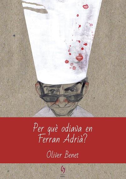 PER QUÈ ODIAVA EN FERRAN ADRIÀ? | 9788494928123 | BENET,OLIVER | Llibreria Geli - Llibreria Online de Girona - Comprar llibres en català i castellà