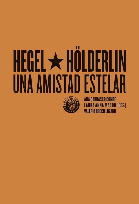 HEGEL Y HÖLDERLIN,UNA AMISTAD ESTELAR | 9788494970085 | CARRASCO CONDE,ANA/MACOR,LAURA ANNA/ROCCO LOZANO,VALERIO | Llibreria Geli - Llibreria Online de Girona - Comprar llibres en català i castellà