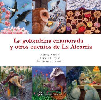LA GOLONDRINA ENAMORADA Y OTROS CUENTOS DE LA ALCARRIA | 9788415325482 | ROMAN,MONTSE/ESCOLAR,ARSENIO | Llibreria Geli - Llibreria Online de Girona - Comprar llibres en català i castellà