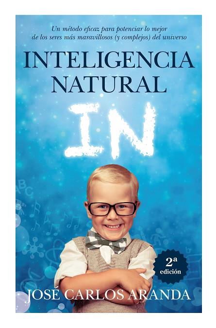 INTELIGENCIA NATURAL (2ªED/2014) | 9788415943259 | ARANDA,JOSÉ CARLOS  | Llibreria Geli - Llibreria Online de Girona - Comprar llibres en català i castellà