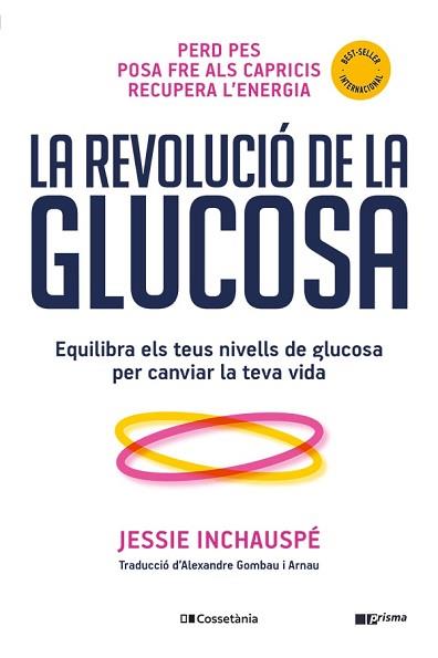 LA REVOLUCIÓ DE LA GLUCOSA | 9788413562452 | INCHAUSPÉ,JESSIE | Llibreria Geli - Llibreria Online de Girona - Comprar llibres en català i castellà