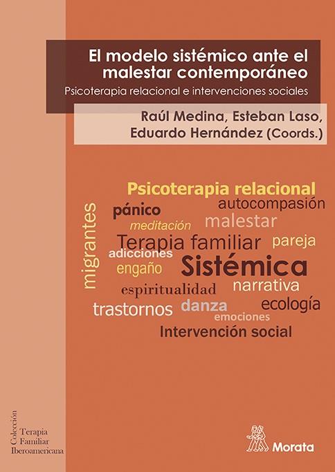 EL MODELO SISTÉMICO ANTE EL MALESTAR CONTEMPORÁNEO.PSICOTERAPIA RELACIONAL E INTERVENCIONES SOCIALES | 9788471129307 | MEDINA,RÁUL/LASO,ESTEBAN/HERNÁNDEZ,EDUARDO | Llibreria Geli - Llibreria Online de Girona - Comprar llibres en català i castellà