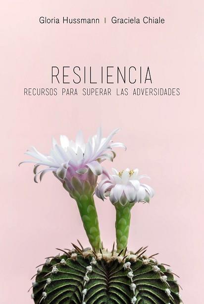 RESILIENCIA.RECURSOS PARA SUPERAR LAS ADVERSIDADES | 9788494980602 | HUSSMANN,GLORIA/CHIALE,GRACIELA | Llibreria Geli - Llibreria Online de Girona - Comprar llibres en català i castellà