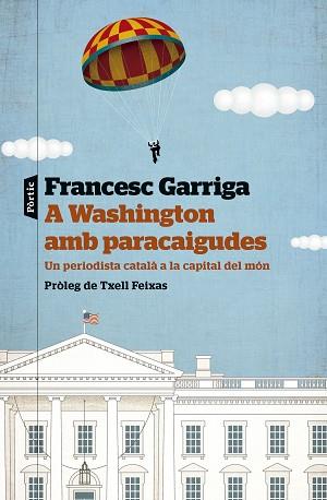 A WASHINGTON AMB PARACAIGUDES | 9788498095586 | GARRIGA GUIXÀ,FRANCESC | Libreria Geli - Librería Online de Girona - Comprar libros en catalán y castellano