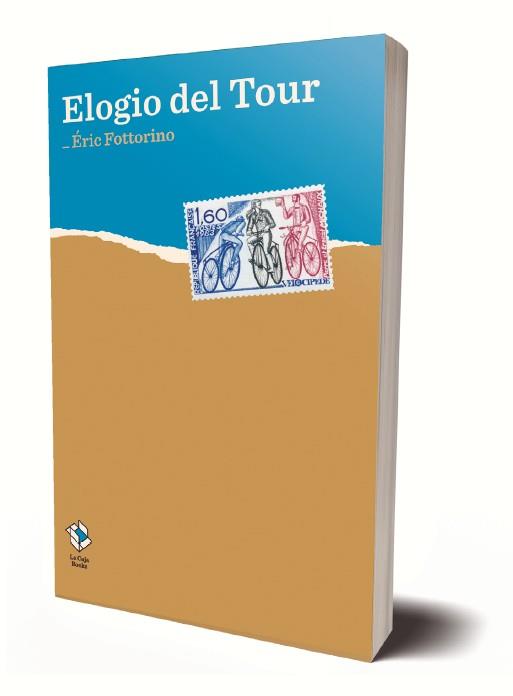 ELOGIO DEL TOUR | 9788417496098 | FOTTORINO,ÉRIC | Llibreria Geli - Llibreria Online de Girona - Comprar llibres en català i castellà