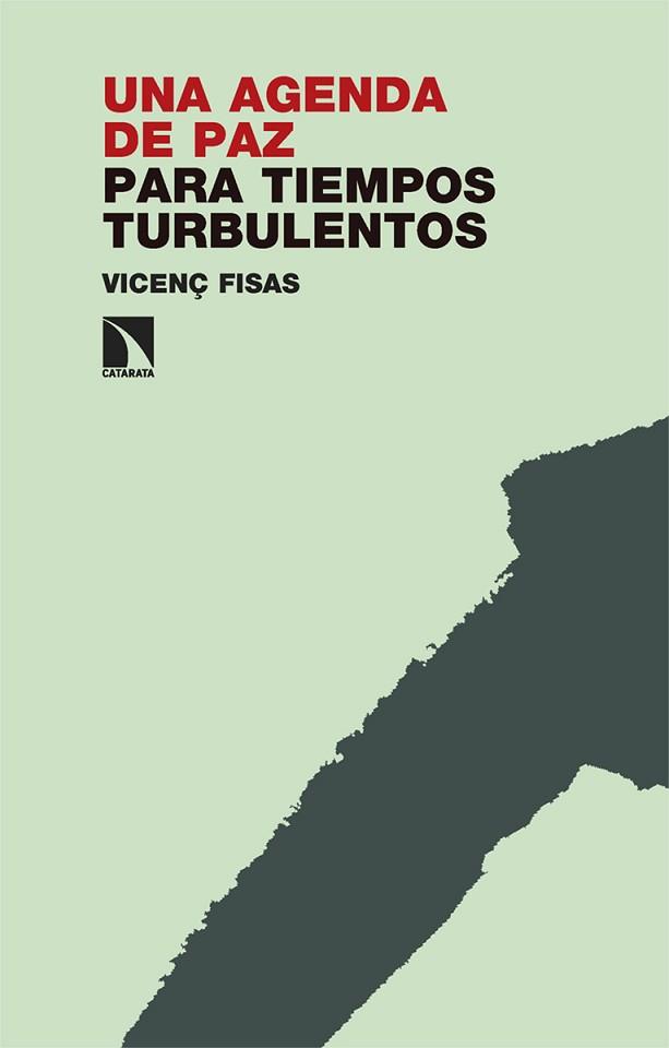 UNA AGENDA DE PAZ PARA TIEMPOS TURBULENTOS | 9788413526157 | FISAS,VICENÇ | Llibreria Geli - Llibreria Online de Girona - Comprar llibres en català i castellà