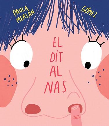 EL DIT AL NAS | 9788417123802 | MERLÁN,PAULA/GÓMEZ | Llibreria Geli - Llibreria Online de Girona - Comprar llibres en català i castellà