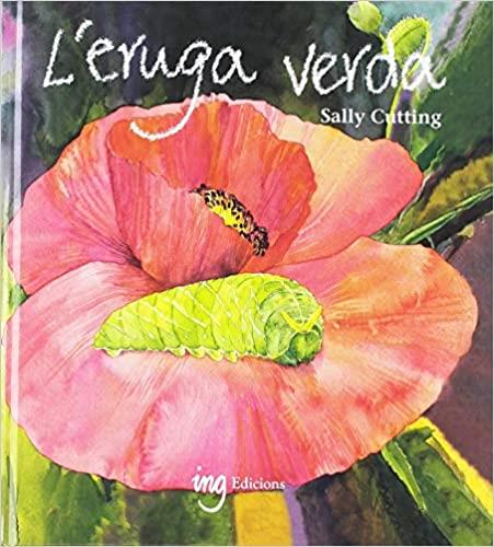 L'ERUGA VERDA(2ª EDICIÓ) | 9788494830068 | CUTTING,SALLY | Llibreria Geli - Llibreria Online de Girona - Comprar llibres en català i castellà