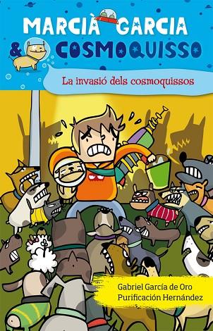 LA INVASIO DELS COSMOQUISSOS | 9788468302478 | GARCIA DE ORO,GABRIEL/HERNANDEZ,PURIFICACION | Llibreria Geli - Llibreria Online de Girona - Comprar llibres en català i castellà