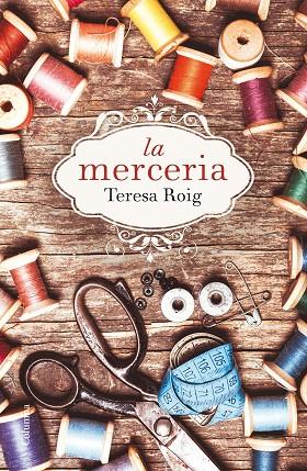LA MERCERIA | 9788466420051 | ROIG,TERESA | Llibreria Geli - Llibreria Online de Girona - Comprar llibres en català i castellà