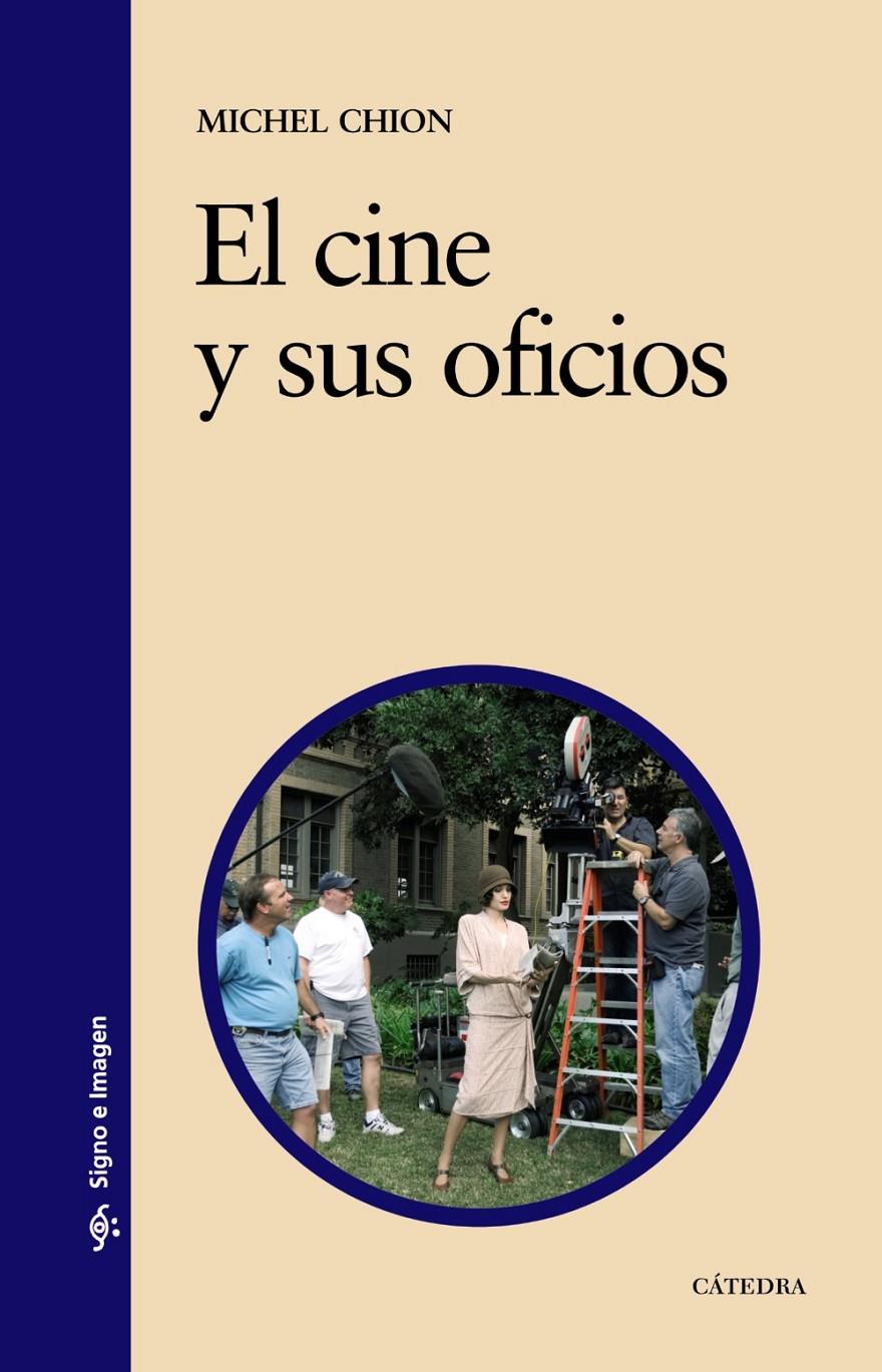 EL CINE Y SUS OFICIOS | 9788437625485 | CHION,MICHEL | Llibreria Geli - Llibreria Online de Girona - Comprar llibres en català i castellà