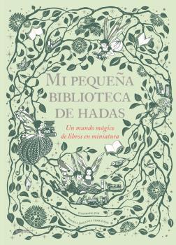 MI PEQUEÑA BIBLIOTECA DE HADAS.UN MUNDO MÁGICO DE LIBROS EN MINIATURA | 9788417757199 | JAGLENKA TERRAZZINI,DANIELA | Llibreria Geli - Llibreria Online de Girona - Comprar llibres en català i castellà
