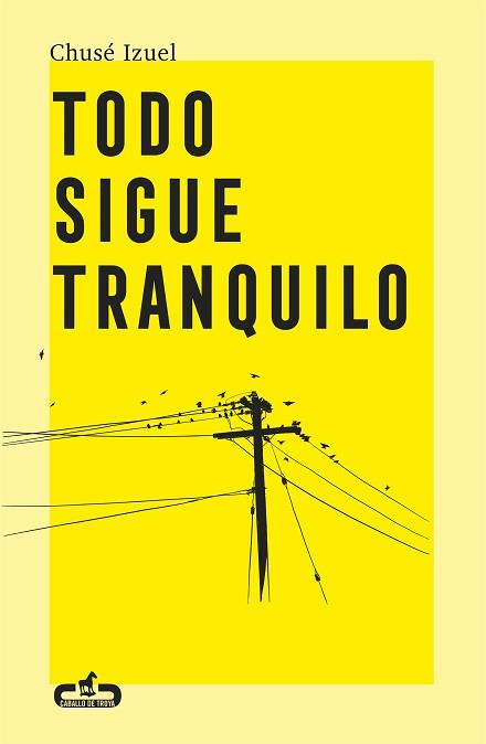 TODO SIGUE TRANQUILO | 9788417417284 | IZUEL,CHUSÉ | Llibreria Geli - Llibreria Online de Girona - Comprar llibres en català i castellà