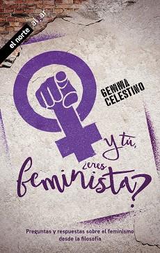 Y TÚ,¿ERES FEMINISTA? | 9788491424390 | CELESTINO FERNÁNDEZ,GEMMA | Llibreria Geli - Llibreria Online de Girona - Comprar llibres en català i castellà