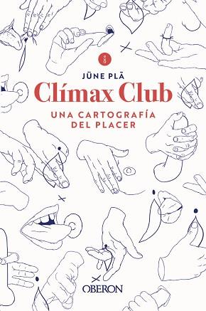 CLÍMAX CLUB.UNA CARTOGRAFÍA DEL PLACER | 9788441543102 | PLÃ,JÜNE | Llibreria Geli - Llibreria Online de Girona - Comprar llibres en català i castellà