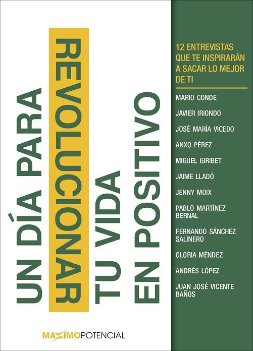 UN DÍA PARA REVOLUCIONAR TU VIDA EN POSITIVO | 9788494377167 | MARIO CONDE, JAVIER IRIONDO, JOSÉ MARÍA VICEDO, ANXO PÉREZ, MIGUEL GIRIBET, JAIME LLADÓ, JENNY MOIX, | Llibreria Geli - Llibreria Online de Girona - Comprar llibres en català i castellà