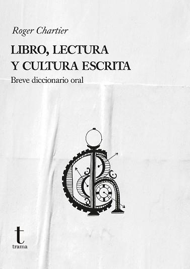 LIBRO,LECTURA Y CULTURA ESCRITA | 9788412715644 | CHARTIER, ROGER | Llibreria Geli - Llibreria Online de Girona - Comprar llibres en català i castellà
