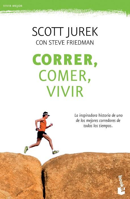 CORRER,COMER,VIVIR | 9788499984018 | JUREK,SCOTT/FRIEDMAN,STEVE | Llibreria Geli - Llibreria Online de Girona - Comprar llibres en català i castellà