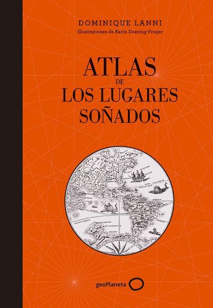 ATLAS DE LOS LUGARES SOÑADOS | 9788408152361 | LANNI,DOMINIQUE  | Llibreria Geli - Llibreria Online de Girona - Comprar llibres en català i castellà