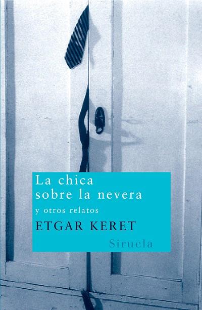 LA CHICA SOBRE LA NEVERA | 9788498410211 | KERET,ETGAR | Libreria Geli - Librería Online de Girona - Comprar libros en catalán y castellano
