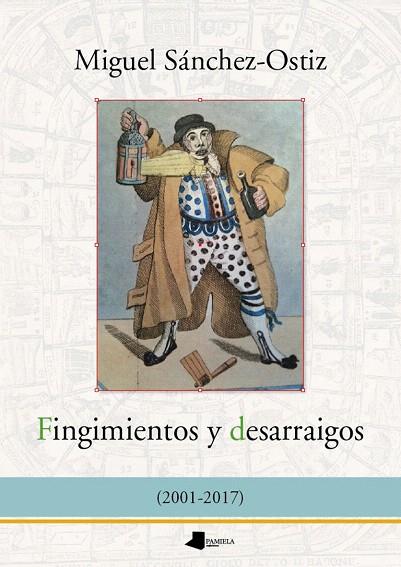 FINGIMIENTOS Y DESARRAIGOS | 9788491720010 | SÁNCHEZ-OSTIZ,MIGUEL | Llibreria Geli - Llibreria Online de Girona - Comprar llibres en català i castellà