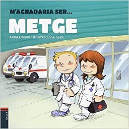 M'AGRADARIA SER...METGE | 9788447933006 | OBIOLS LLOPART,ANNA | Llibreria Geli - Llibreria Online de Girona - Comprar llibres en català i castellà