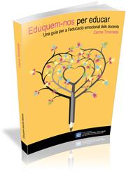 EDUQUEM-NOS PER EDUCAR.UNA GUIA PER A L'EDUCACIÓ EMOCIONAL DELS DOCENTS | 9788499843964 | TIMONEDA GALLART,CARME | Llibreria Geli - Llibreria Online de Girona - Comprar llibres en català i castellà