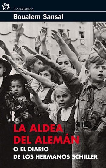 LA ALDEA DEL ALEMÁN O EL DIARIO DE LOS HERMANOS SCHILLER | 9788476698495 | SANSAL,BOUALEM | Llibreria Geli - Llibreria Online de Girona - Comprar llibres en català i castellà